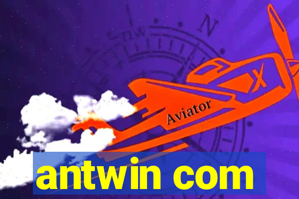 antwin com